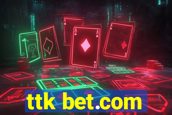 ttk bet.com